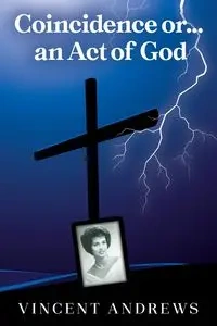 Coincidence or.....an Act of God - Vincent Andrews