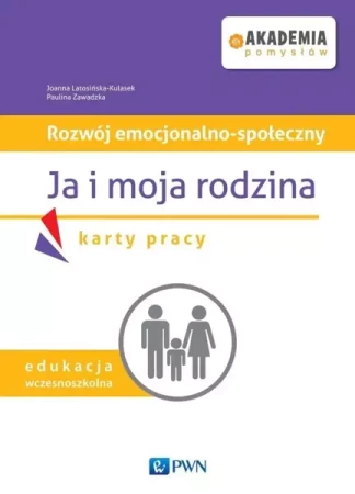 Rozwój emocjonalno-społeczny. Ja i moja rodzina KP - Joanna Latosińska-Kulasek, Paulina Zawadzka