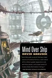 Mind Over Ship - David Marusek