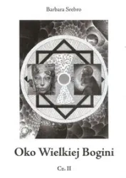 Oko Wielkiej Bogini (część 2) - BARBARA SREBRO