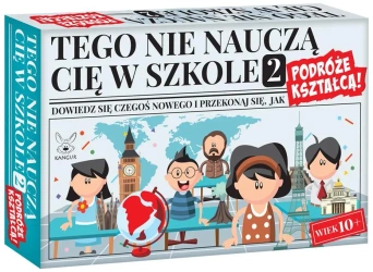 Tego nie nauczą Cię w szkole 2 Podróże kształcą - opracowanie zbiorowe