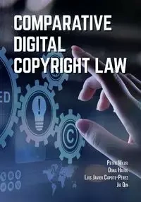 Comparative Digital Copyright Law - Mezei Péter
