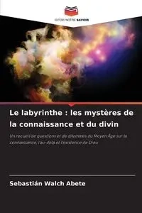 Le labyrinthe - Walch Abete Sebastián