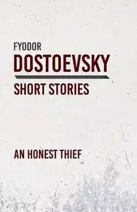 An Honest Thief - Dostoevsky Fyodor