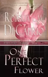 One Perfect Flower - Roberta C. Decaprio M.