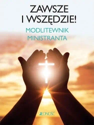 Zawsze i wszędzie. Modlitewnik ministranta - Hubert Wołącewicz