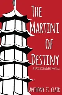 The Martini of Destiny - St. Clair Anthony