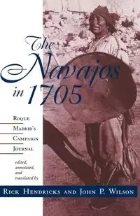 The Navajos in 1705 - Hendricks Rick