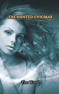 Enchanted Enigmas - Tim Wood