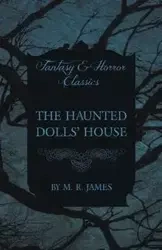 The Haunted Dolls' House (Fantasy and Horror Classics) - James M. R.