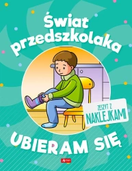Świat przedszkolaka. Ubieram się - praca zbiorowa