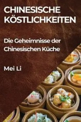 Chinesische Köstlichkeiten - Li Mei