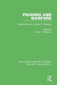 Feuding and Warfare - Otterbein Keith F.