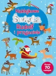 Naklejkowe Święta. Rudolf i przyjaciele - praca zbiorowa