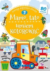 Mamo, Tato umiem kolorować. Część 3 - opracowanie zbiorowe