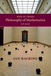 Why Is There Philosophy of Mathematics At All? - Ian Hacking
