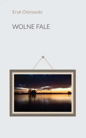 Wolne fale - Eryk Ostrowski