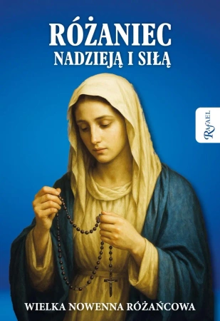 Różaniec nadzieją i siłą. Wielka nowenna różańcowa - praca zbiorowa