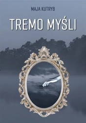 Tremo mysli - Maja Kutryb