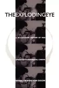 The Exploding Eye - Winston Dixon Wheeler