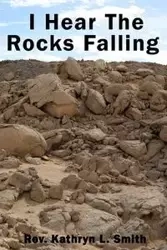 I Hear the Rocks Falling - Kathryn Smith   L.