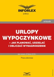 eBook Urlopy wypoczynkowe – jak planować, udzielać i obliczać wynagrodzenie - Praca zbiorowa
