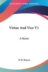 Virtue And Vice V1 - Rayner W H.