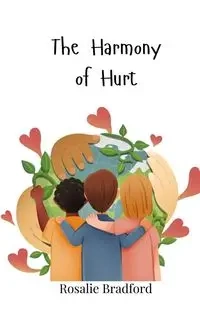 The Harmony of Hurt - Bradford Rosalie