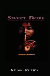 Sweet Dope - Houston Melvin