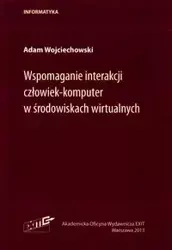 Wspomaganie interakcji człowiek-komputer w środowiskach wirtualnych - Adam Wojciechowski