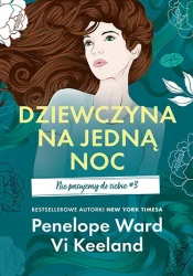 Nie pasujemy do siebie T.3 Dziewczyna na jedną noc - Penelope Ward, Vi Keeland, Jessica Royer Ocken