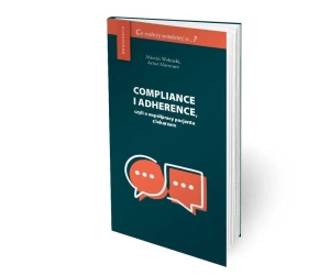 Compliance i adherence, czyli o współpracy... - Marcin Wełnicki, Artur Mamcarz