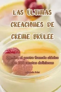 LAS ÚLTIMAS CREACIONES DE CRÈME BRÛLÉE - Manuela Soler