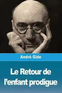 Le Retour de l'enfant prodigue - Gide André