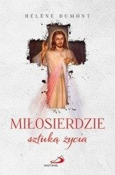 Miłosierdzie sztuką życia - Helene Dumont