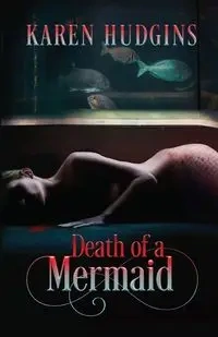Death of a Mermaid - Karen Hudgins