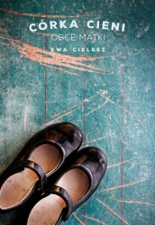 eBook Córka cieni. Część 2. Obce matki - Ewa Cielesz mobi epub