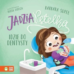 Jadzia Pętelka idzie do dentysty - Barbara Supeł, Agata Łuksza