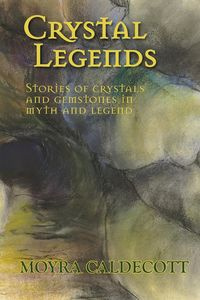 Crystal Legends - Caldecott Moyra
