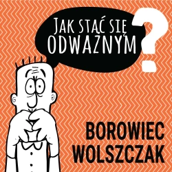 audiobook Jak stać się odważnym - Andrew Zespół autorski – Moszczynski Institute