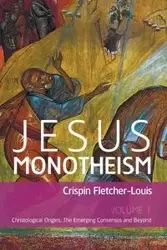 Jesus Monotheism - Fletcher-Louis Crispin