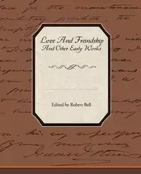 Love and Freindship and Other Early Works - Jane Austen