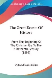 The Great Events Of History - William Francis Collier