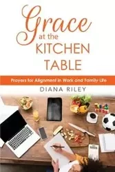 Grace at the Kitchen Table - Riley Diana