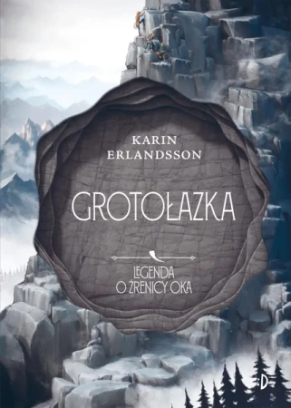 Legenda o źrenicy oka T.3 Cienie. Grotołazka - Karin Erlandsson, Anna Czernow