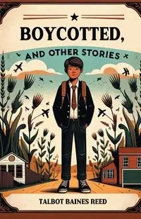 Boycotted, and Other Stories - Reed Talbot Baines