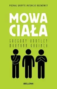 Mowa ciała - Gregory Hartley, Maryann Karinch