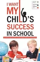 I Want My Child's Success in School - Verma Dinesh