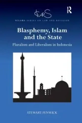 Blasphemy, Islam and the State - Stewart Fenwick