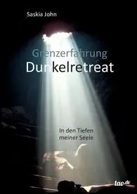 Grenzerfahrung Dunkelretreat - John Saskia